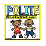 Polite and Using Good Manners - Social Emotional Learning Lesson For Kids