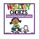 Making Healthy Choices Social Emotional Learning Lesson For Children