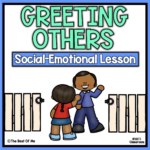 Greeting Others Social Emotional Learning Lesson