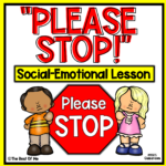 Problem Solving Lesson Using The Words "Please Stop!"