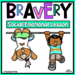 Bravery Social Emotional Learning Lesson