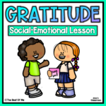 Teaching Gratitude - Social Emotional Learning Lesson For Children