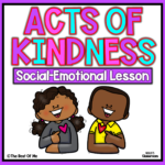 Acts Of Kindness Social Skills Lesson For Kids
