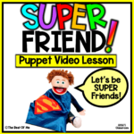 Social Emotional Learning Lesson On Being A Super Friend!