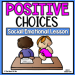 Positive Choices | Social Emotional Learning Lesson