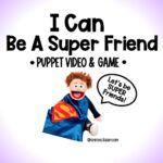 Super Friend- Social Emotional Learning Game on Being A Good Friend- Relationship Skills
