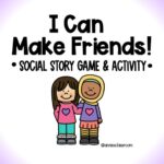 Making Friends - Social Emotional Learning Game - Friendships - Relationship Skills