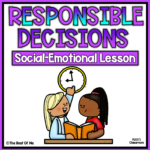 Making Responsible Decisions Social Emotional Learning Lesson