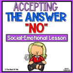 Accepting The Answer No Social Emotional Learning Lesson
