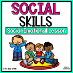 Social Emotional Learning Lesson On Appropriate Social Skills