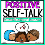 Positive Self-Talk Social Emotional Learning Lesson