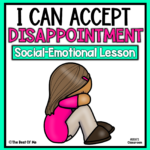 Social Emotional Learning Lesson On Accepting Disappointment