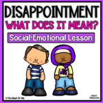Social Emotional Learning Lesson For Children On Disappointment