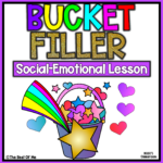 Social Emotional Learning Lesson On Being A Bucket Filler