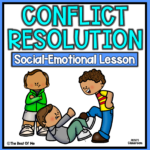 Problem Solving & Conflict Resolution Social Emotional Learning & Social Skills Lesson