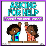 Asking For Help Social Emotional Learning Lesson