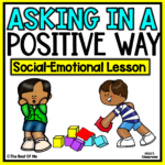 Asking In A Positive Way | Social Skills Lesson For Children